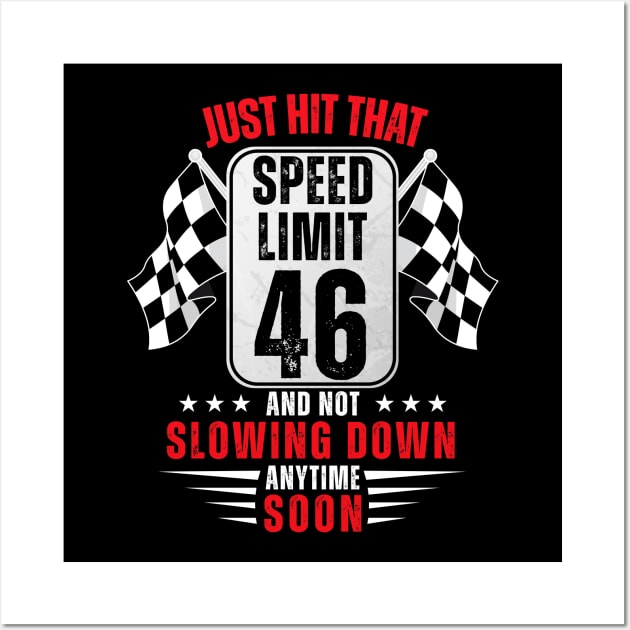 46th Birthday Speed Limit Sign 46 Years Old Funny Racing Wall Art by HollyDuck